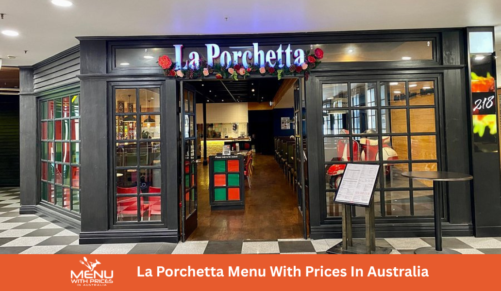 La Porchetta Menus With Prices In Australia